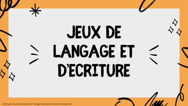 JEUX de LANGAGE et d’ECRITURE