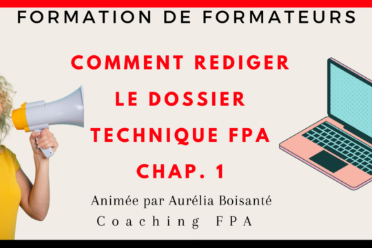 Formateurs Rediger le Dossier Technique et présentez votre formation